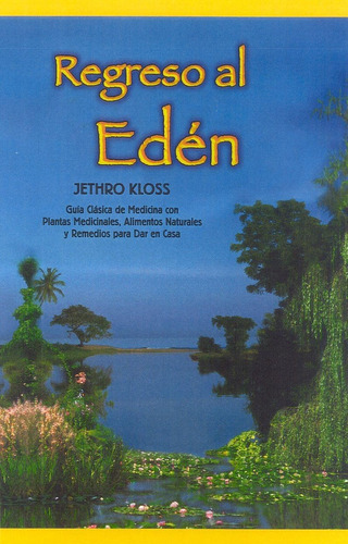 Libro: Regreso Al Eden: The Classic Guide To Herbal Medicine