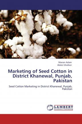 Libro Marketing Of Seed Cotton In District Khanewal, Punj...