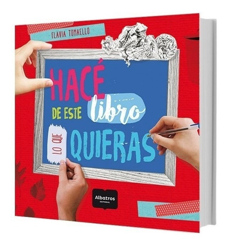 Hace De Este Libro Lo Que Quieras Flavia Tomaello