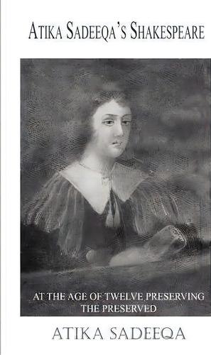 Atika Sadeeqa's Shakespeare, De Atika Sadeeqa. Editorial Authorhouse, Tapa Dura En Inglés