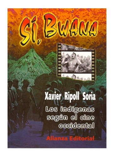Si, Bwana / Yes, Bwana: Los Indigenas Segun El Cine Occident