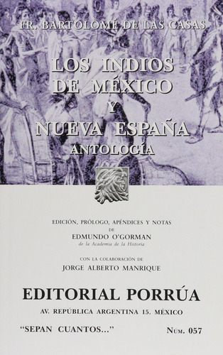 Los indios de México y Nueva España: No, de Casas, Bartolomé De Las., vol. 1. Editorial Porrua, tapa pasta blanda, edición 10° en español, 2022