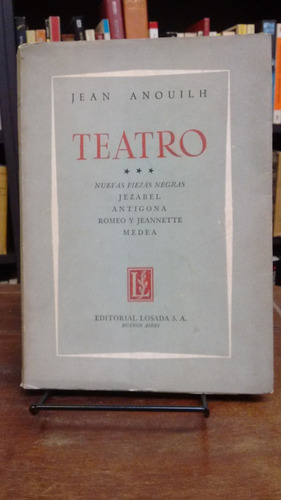 Teatro 3. Nuevas Piezas Negras - Jean Anouilh