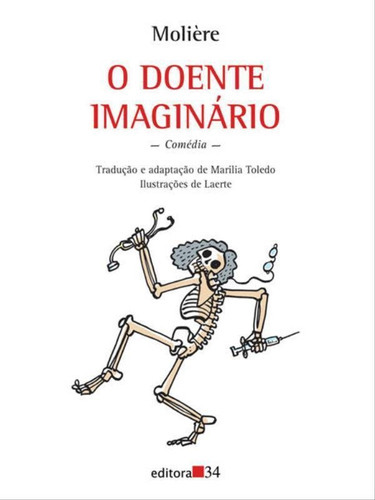 O doente imaginário, de Molière. Editora EDITORA 34, capa mole, edição 2ª edição - 2011 em português