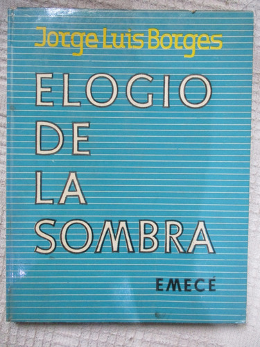 Jorge Luis Borges - Elogio De La Sombra (1º Ed., 2º Imp.)
