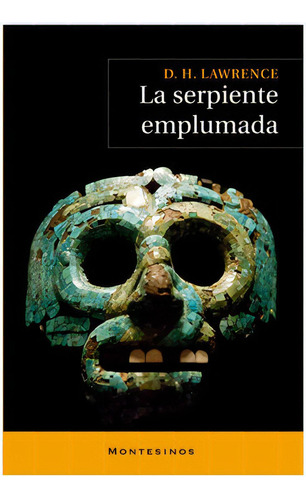 La Serpiente Emplumada, De Lawrence, D. H.. Editorial Montesinos, Tapa Blanda En Español