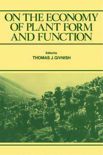 On The Economy Of Plant Form And Function, De Thomas J. Givnish. Editorial Cambridge University Press, Tapa Blanda En Inglés