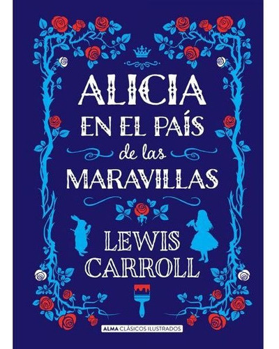 Alicia En El País De Maravillas - Ilustrado - Lewis Carroll