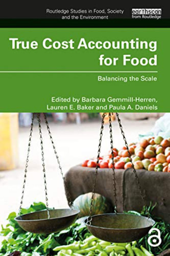 True Cost Accounting For Food: Balancing The Scale (routledg