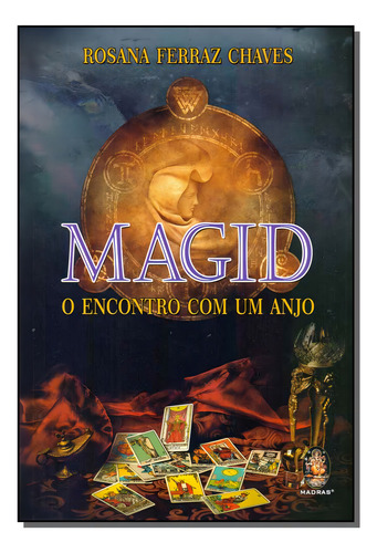 Magid - O Encontro Com O Anjo: Magid - O Encontro Com O Anjo, De Chaves, Rosana Ferraz. Série Esoterismo, Vol. Tarot. Editora Madras Editora, Capa Mole, Edição Tarot Em Português, 20