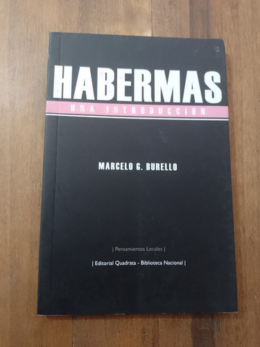 Habermas Una Introducción - Marcelo G. Burello - Quadrata