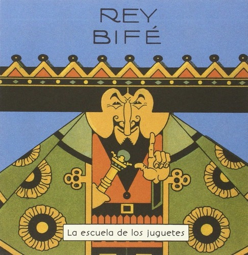 Rey Bife - La Escuela De Los Juguetes - Antonio Rubi, De Antonio Rubino. Editorial Comanegra En Español