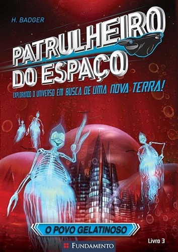 Patrulheiro Do Espaco - Livro 3: O Povo Gelatinoso