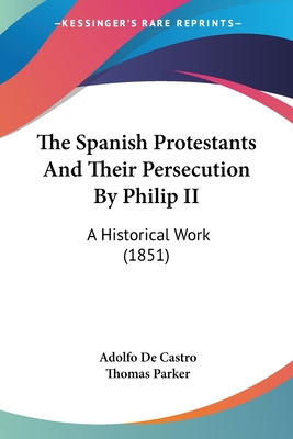 Libro The Spanish Protestants And Their Persecution By Ph...