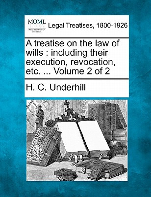 Libro A Treatise On The Law Of Wills: Including Their Exe...