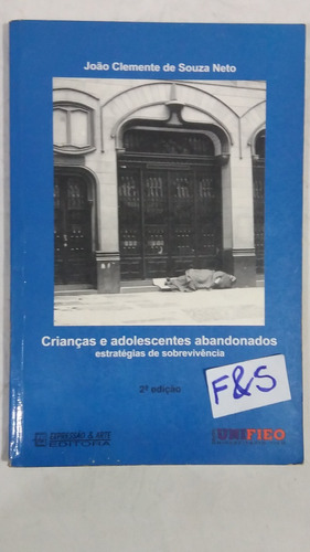 Livro - Crianças E Adolescentes Abandonados - F&s