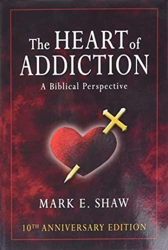 The Heart Of Addiction: A Biblical Perspective - (libro En I