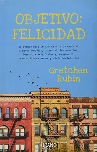 Objetivo: Felicidad : Gretchen Rubin 