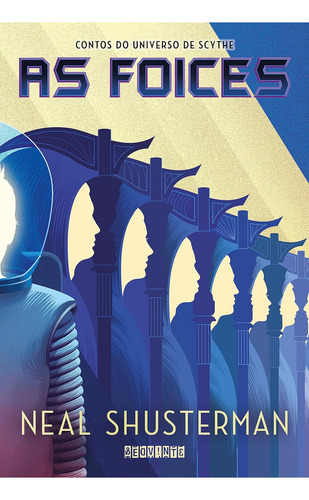 Foices, As: Contos Do Universo De Scythe, De Neal Shusterman., Vol. 1. Editorial Seguinte, Capa Mole Em Português, 2023