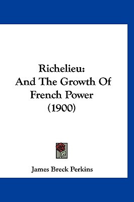 Libro Richelieu: And The Growth Of French Power (1900) - ...