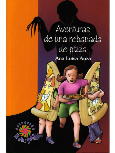 Aventuras de una rebanada de pizza: Aventuras de una rebanada de pizza, de Ana Luisa Anza. Serie 9706417732, vol. 1. Editorial Promolibro, tapa blanda, edición 2007 en español, 2007