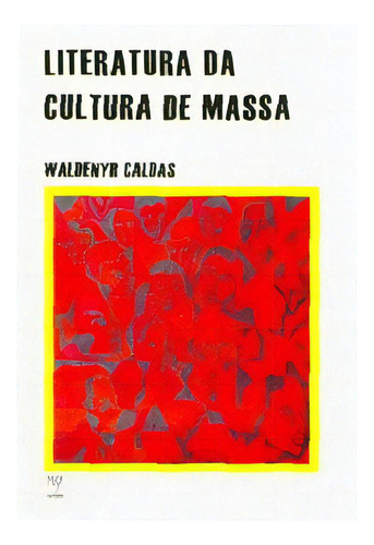 Literatura Da Cultura De Massa, De Waldenyr Caldas. Editora Musa, Capa Mole Em Português