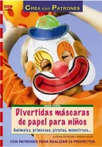 Comprar Libro Divertidas Mascaras De Papel Para Niños De Schroder Ma