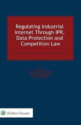 Libro Regulating Industrial Internet Through Ipr, Data Pr...