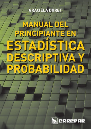 Manual Principiante - Estadística Descriptiva Y Probabilidad