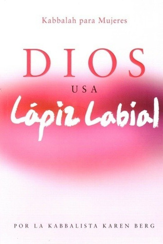 Dios Usa Lápiz Labial, Karen Berg, Kabbalah