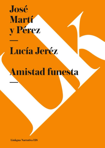 Libro: Lucía Jeréz: Amistad Funesta (narrativa) (spanish Edi