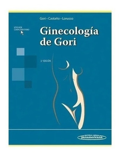 Ginecologia De Gori 3ª Ed Nuevo!