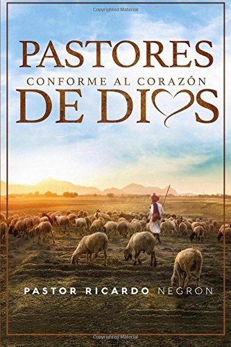 Libro : Pastores Conforme Al Corazon De Dios  - Ricardo N...