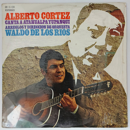 Alberto Cortez - Canta A Atahualpa Yupanqui  Lp