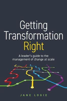 Libro Getting Transformation Right : A Leader's Guide To ...