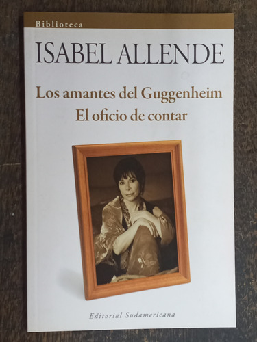 Los Amantes Del Guggenheim * Isabel Allende * Sudamericana *