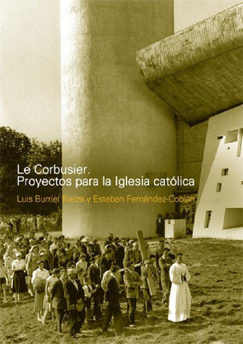 Libro - Le Corbusier. Proyectos Para La Iglesia Católica