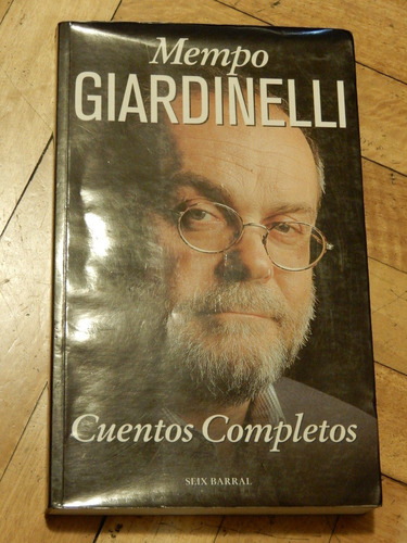 Mempo Giardinelli. Cuentos Completos. Seix Barral