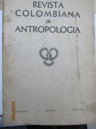 Revista Colombiana De Antropologia  Vol X Año 1961