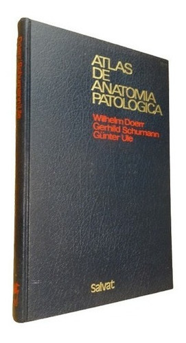 Atlas De Anatomía Patologica. Wilhelm Doerr. Salvat&-.