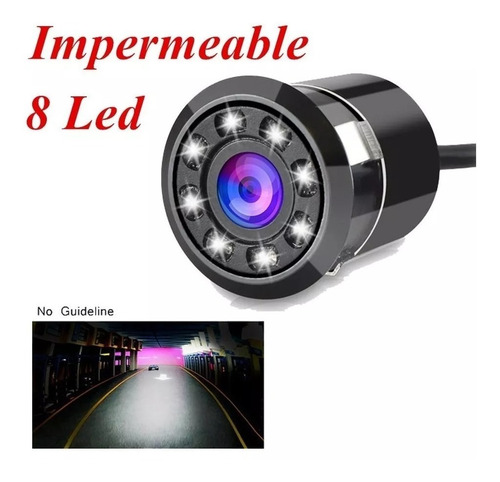 Imagen 1 de 7 de Cámara De Reversa Para Facia 8 Leds Universal Impermeable.