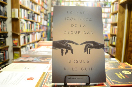 La Mano Izquierda De La Oscuridad. Ursula K. Le Guin.