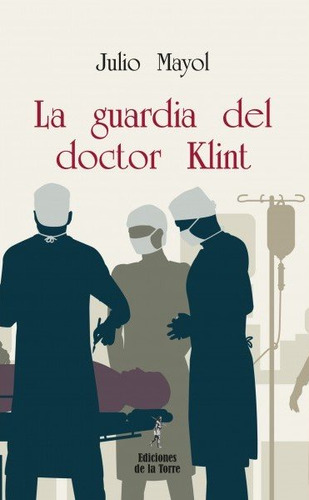 Guardia Del Doctor Klint,la - Mayol Martinez, Julio