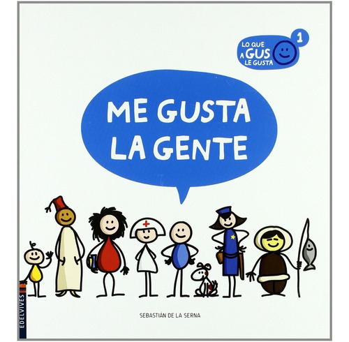 Me Gusta La Gente, De De La Serna Giralt, Sebastian. Editorial Edelvives, Tapa Tapa Blanda En Español