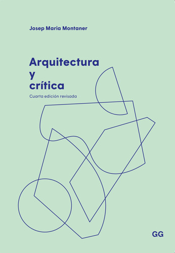 Arquitectura Y Critica Montaner, Josep Maria Gustavo Gili