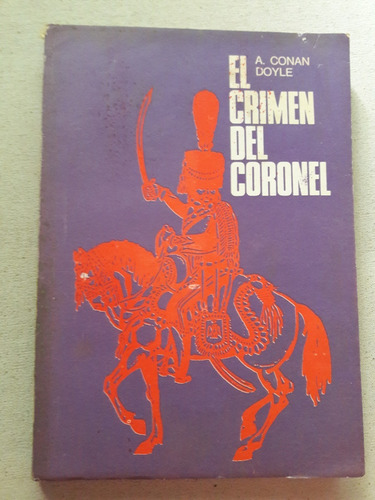 El Crimen Del Coronel - A. Conan Doyle - Buenos Aires 1969