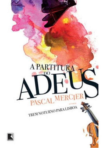 A Partitura Do Adeus, De Mercier, Pascal. Editora Record, Capa Mole Em Português