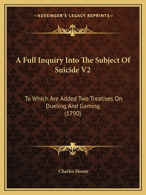 Libro A Full Inquiry Into The Subject Of Suicide V2: To W...