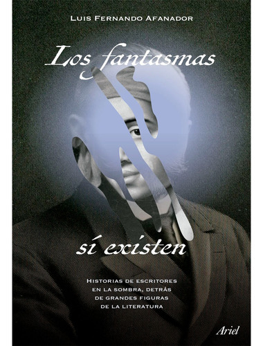 Los Fantasmas Si Existen,  Luis Fernando Afanador