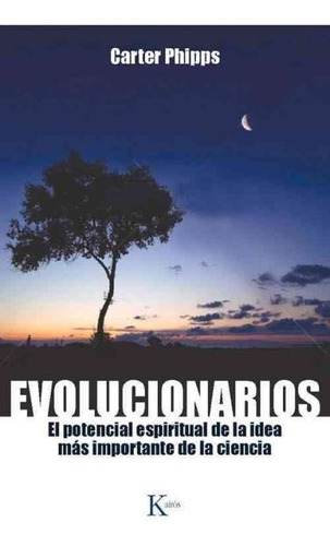 Evolucionarios . El Potencial Espiritual De La Idea Mas Impo